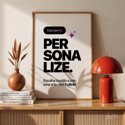 quadro decorativo com fundo branco e tipografia em preto sobre a criação com inteligência artificial, moldura clara exposta sobre mesa de madeira ao lado de vaso de plantas