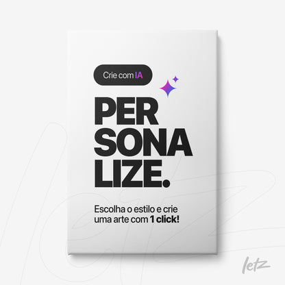 canvas com texto em letras grandes incentivando a personalização de arte com inteligência artificial sobre fundo branco